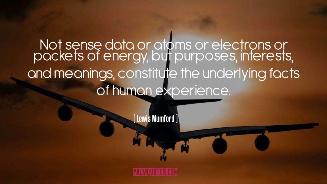 Electrons quotes by Lewis Mumford