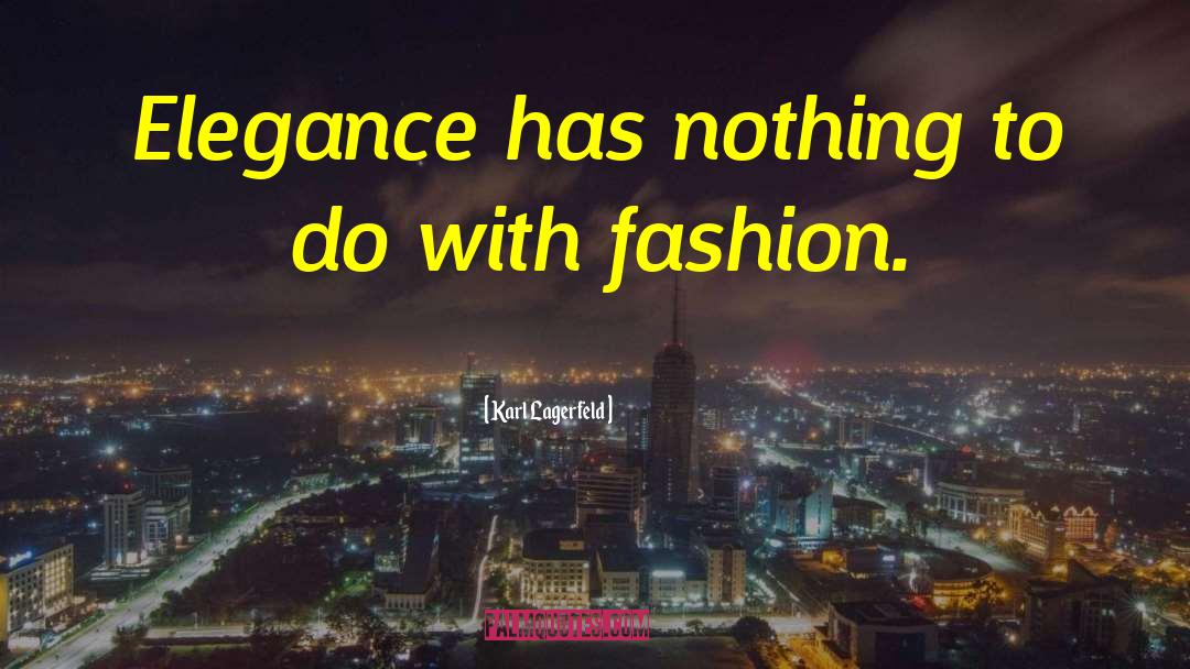 Elegance quotes by Karl Lagerfeld