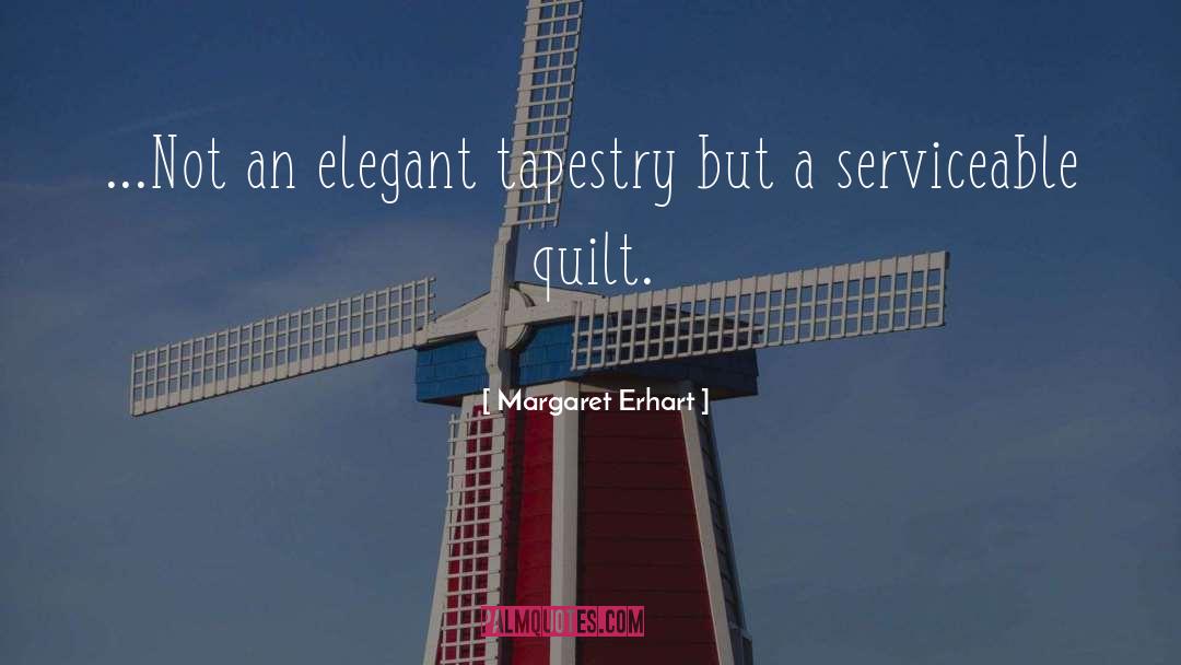 Elegant quotes by Margaret Erhart