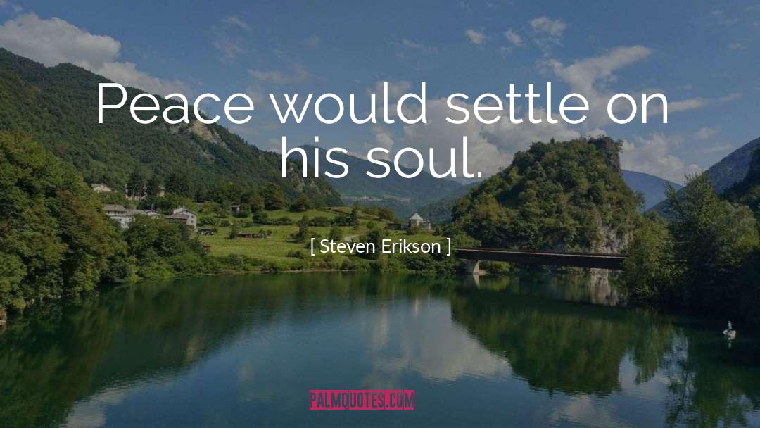 Elegant Soul quotes by Steven Erikson