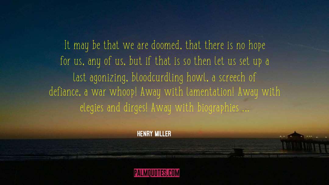 Elegies For The Brokenhearted quotes by Henry Miller