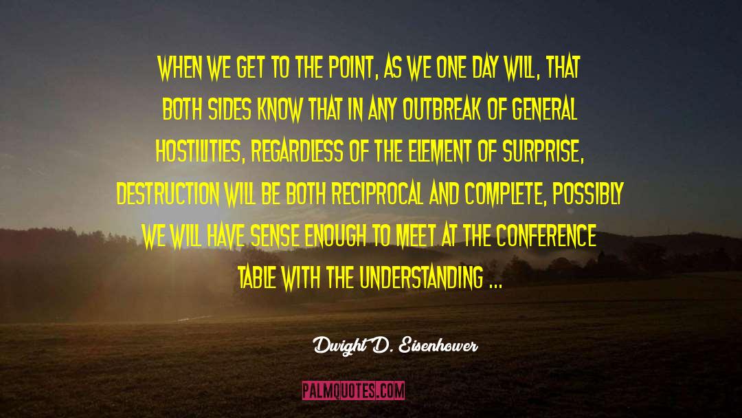 Element Of Surprise quotes by Dwight D. Eisenhower