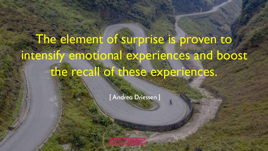 Element Of Surprise quotes by Andrea Driessen