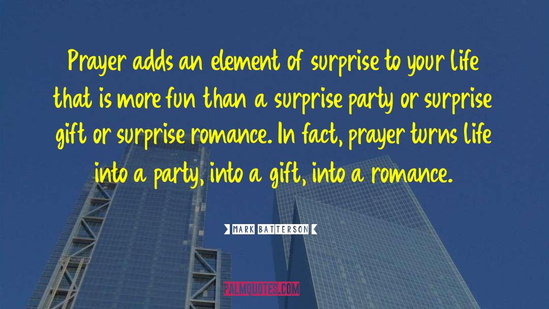 Element Of Surprise quotes by Mark Batterson