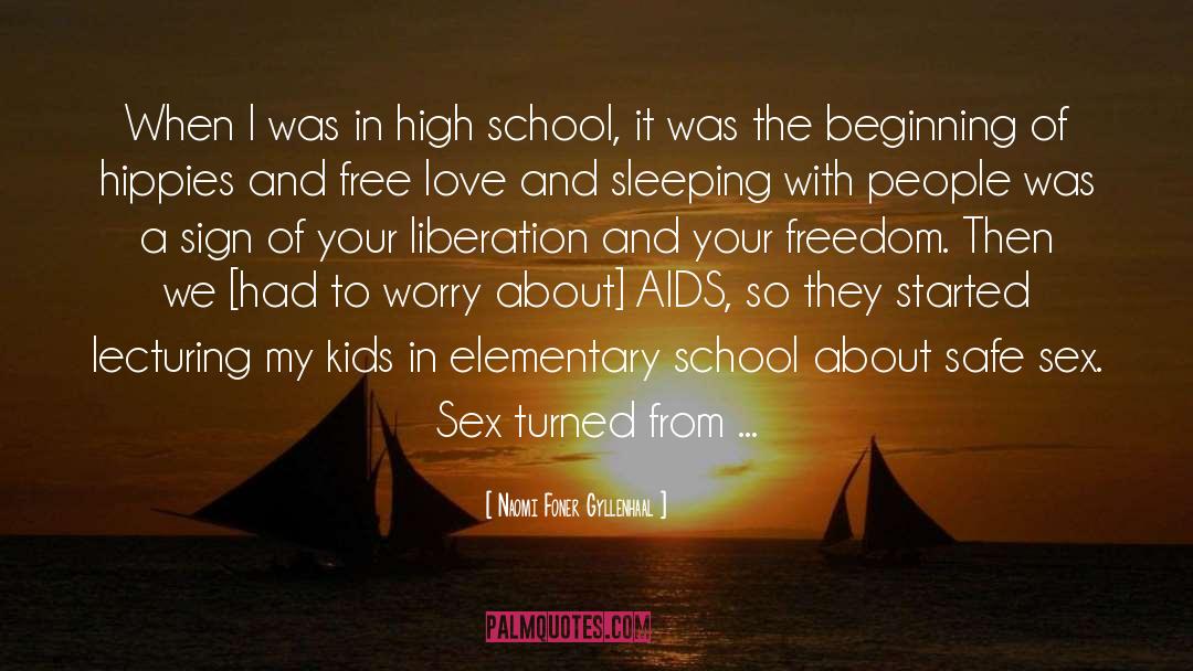 Elementary School Principal Inspirational quotes by Naomi Foner Gyllenhaal