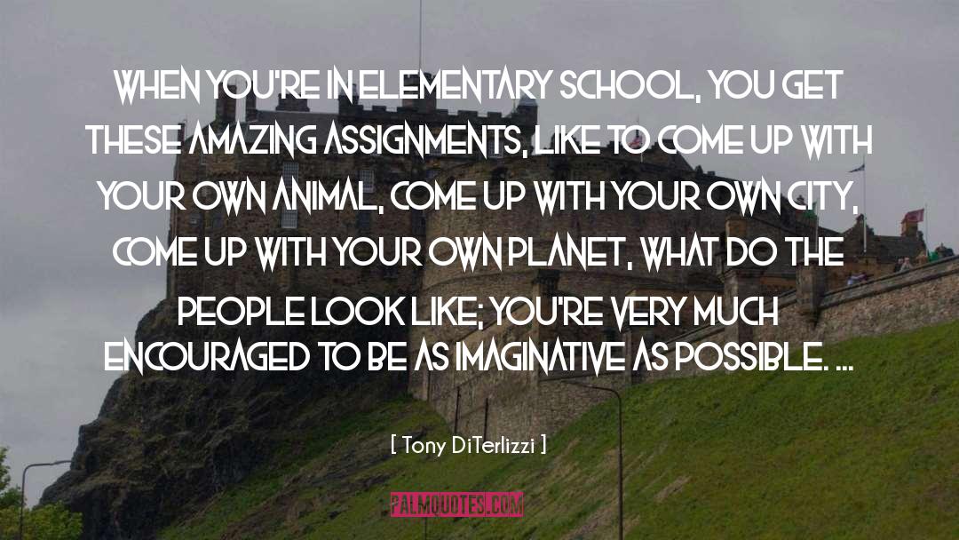 Elementary School quotes by Tony DiTerlizzi