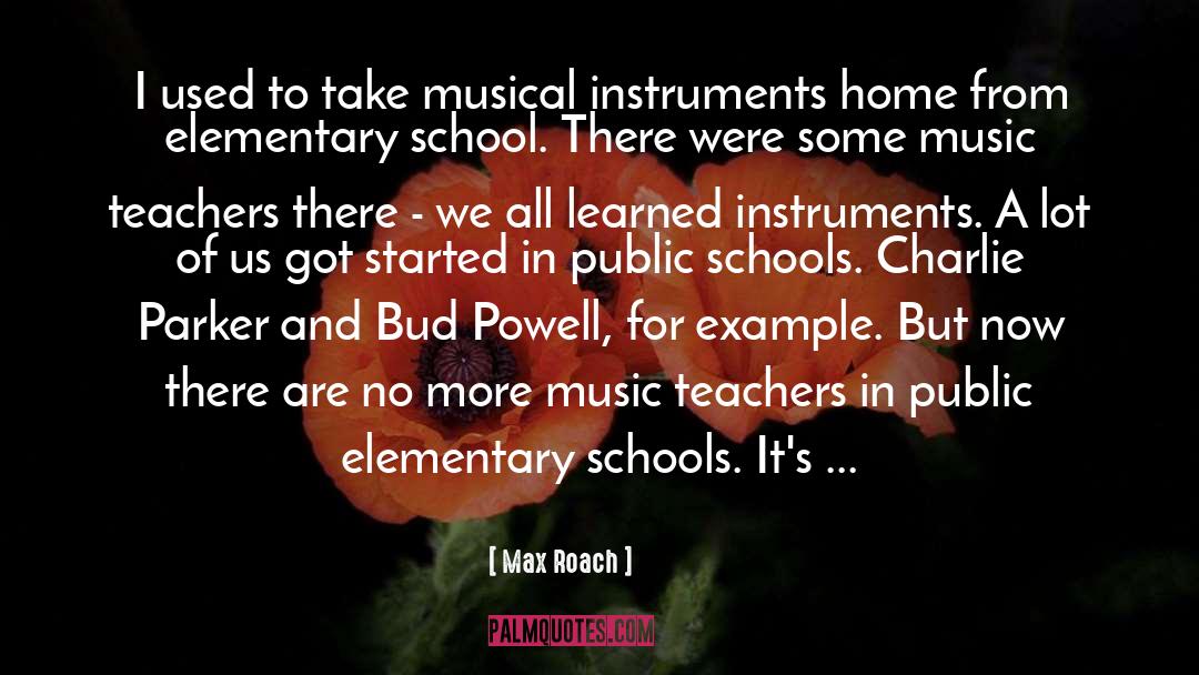 Elementary School quotes by Max Roach