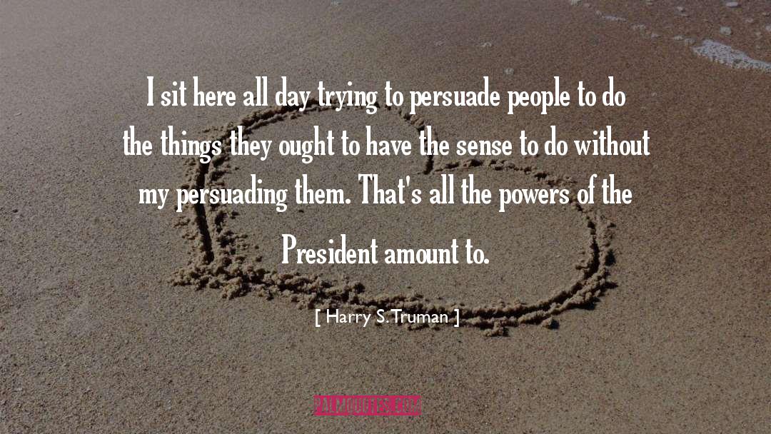 Elements Of Powers quotes by Harry S. Truman