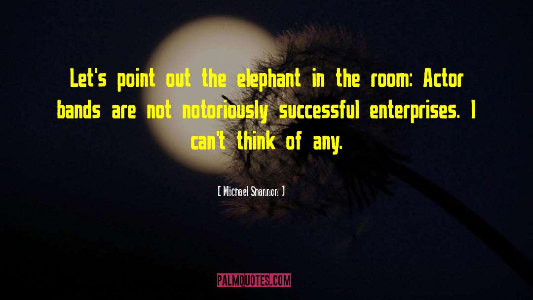 Elephant In The Room quotes by Michael Shannon