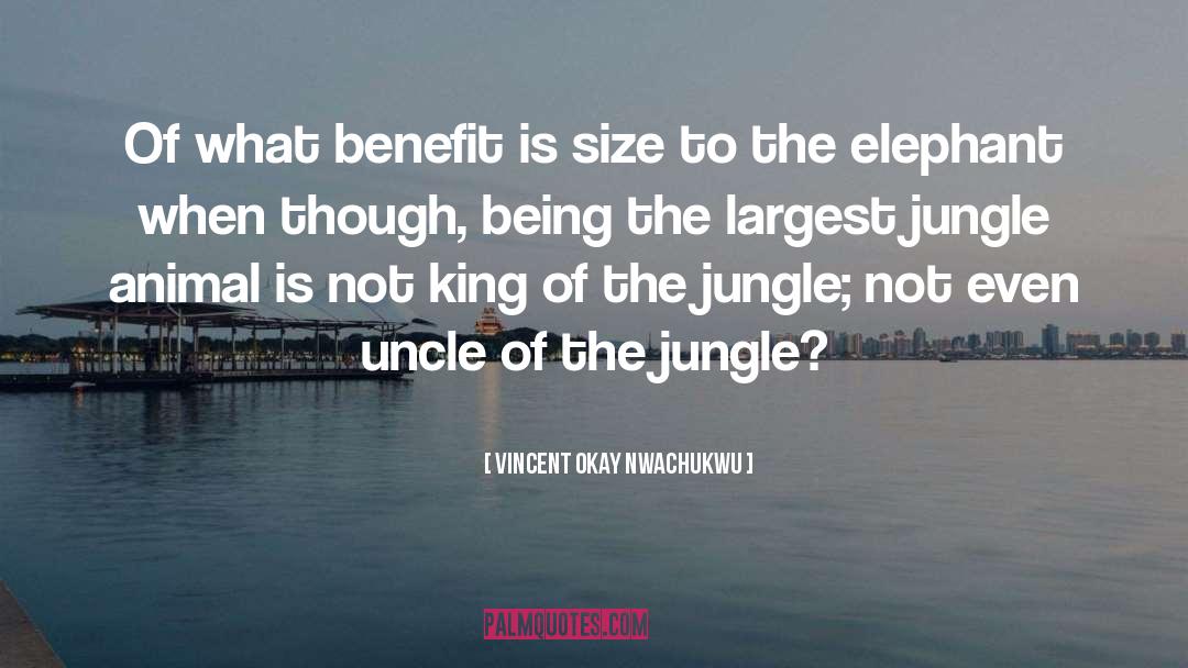 Elephant quotes by Vincent Okay Nwachukwu