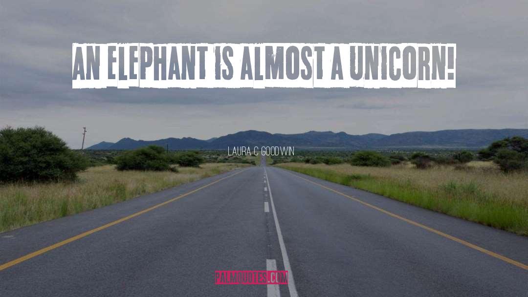 Elephant Whisperer quotes by Laura C Goodwin