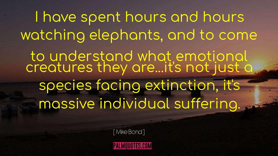 Elephants Brainy quotes by Mike Bond