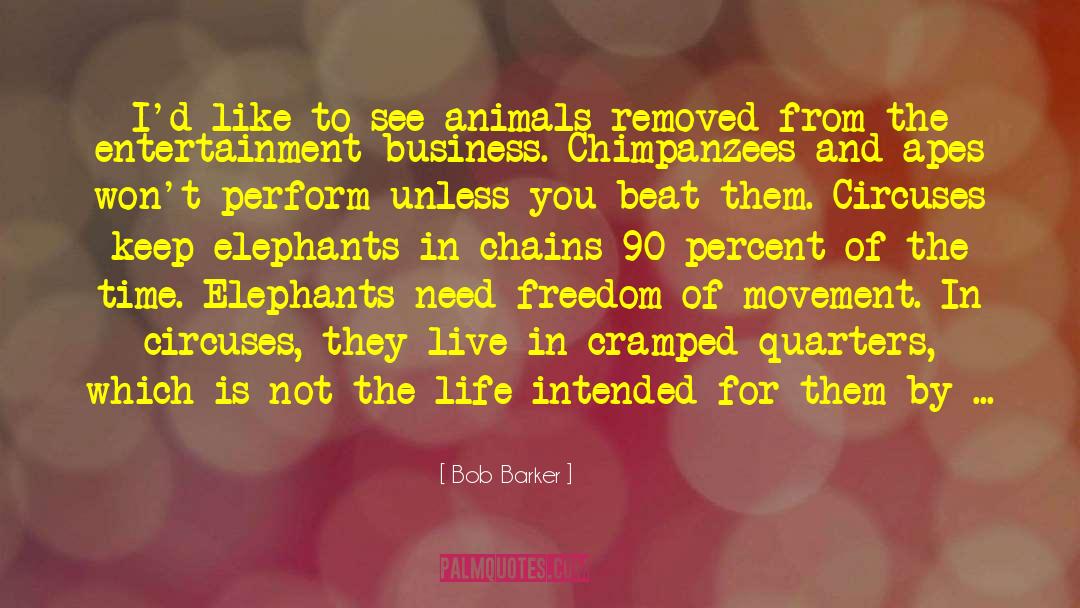 Elephants Brainy quotes by Bob Barker