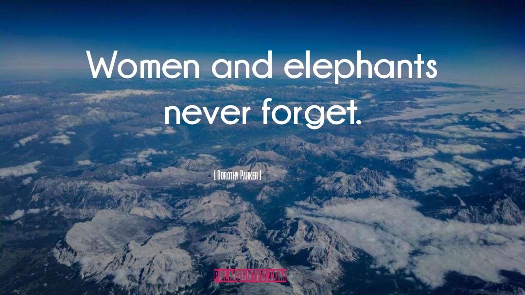 Elephants quotes by Dorothy Parker