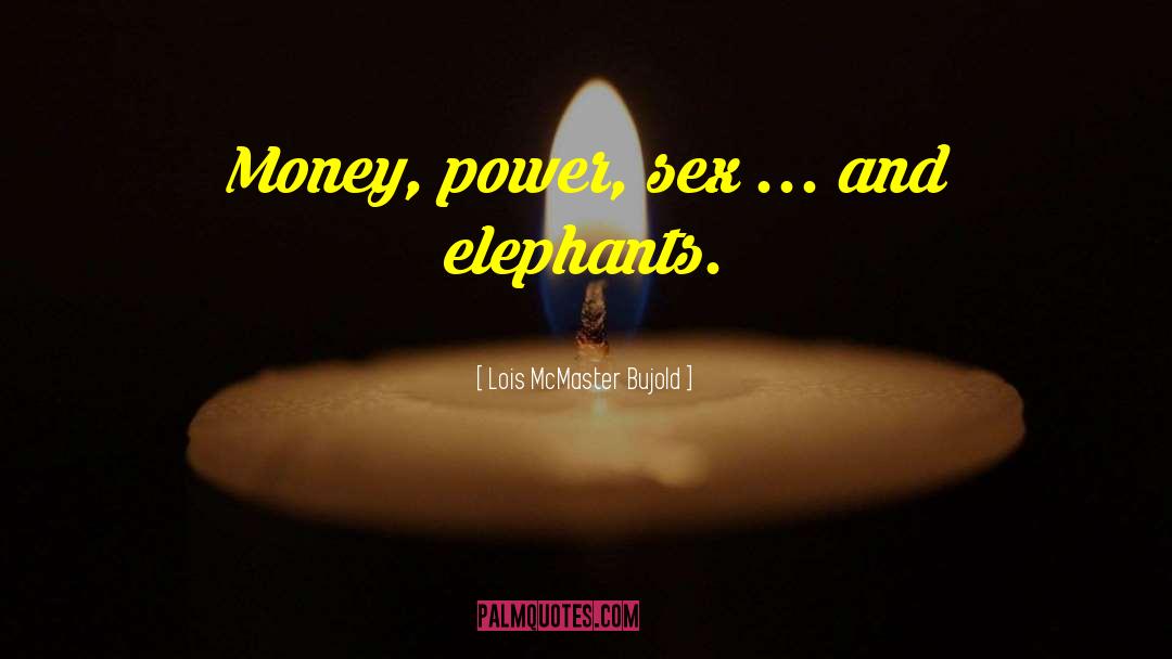 Elephants quotes by Lois McMaster Bujold