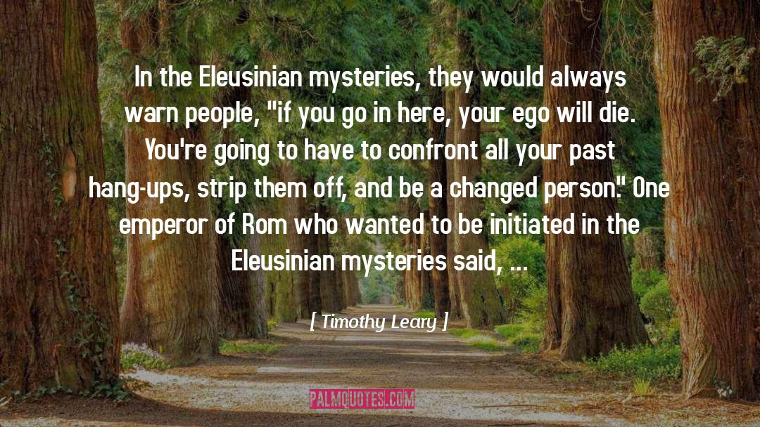 Eleusinian quotes by Timothy Leary