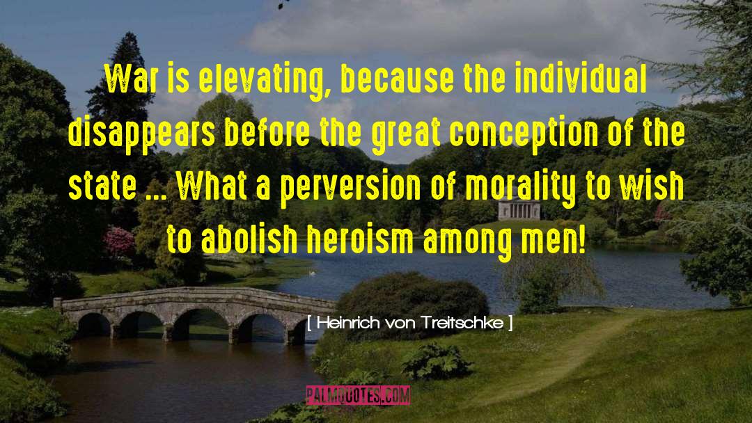 Elevating Yourself quotes by Heinrich Von Treitschke