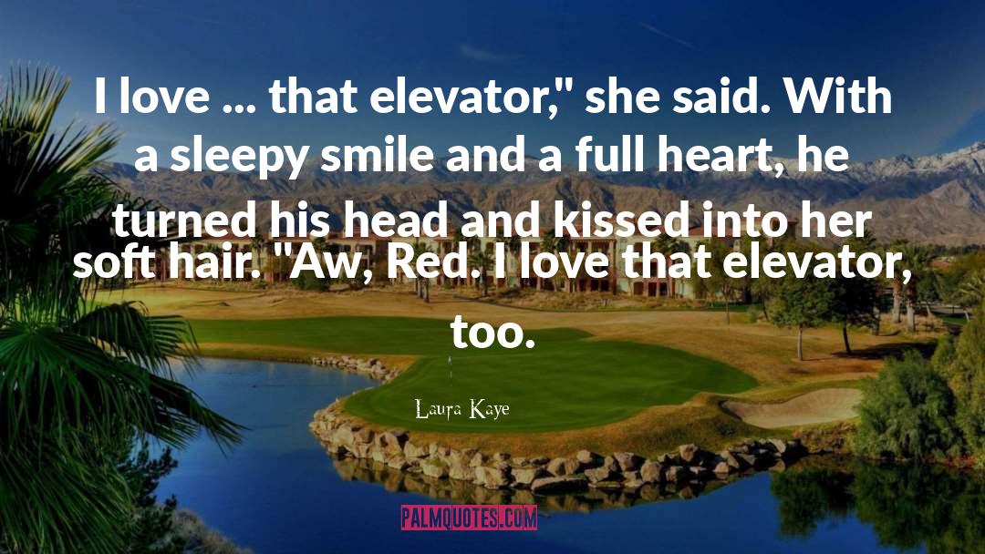 Elevator Love quotes by Laura Kaye