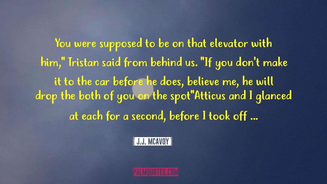 Elevator quotes by J.J. McAvoy