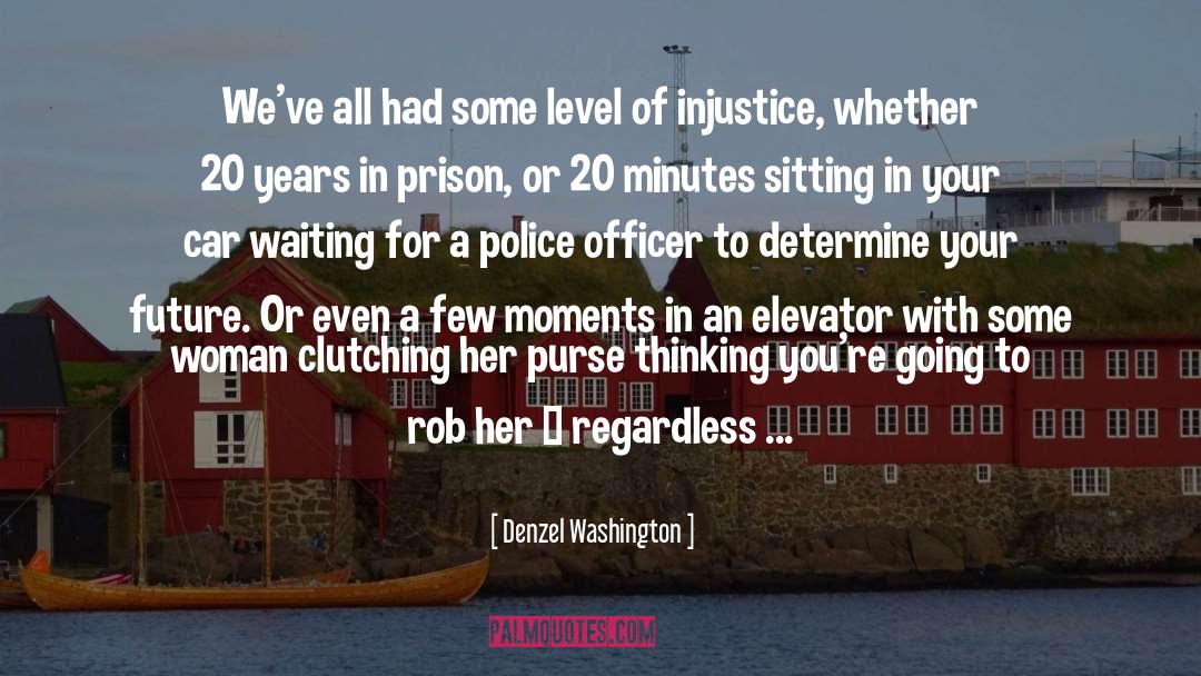 Elevator quotes by Denzel Washington