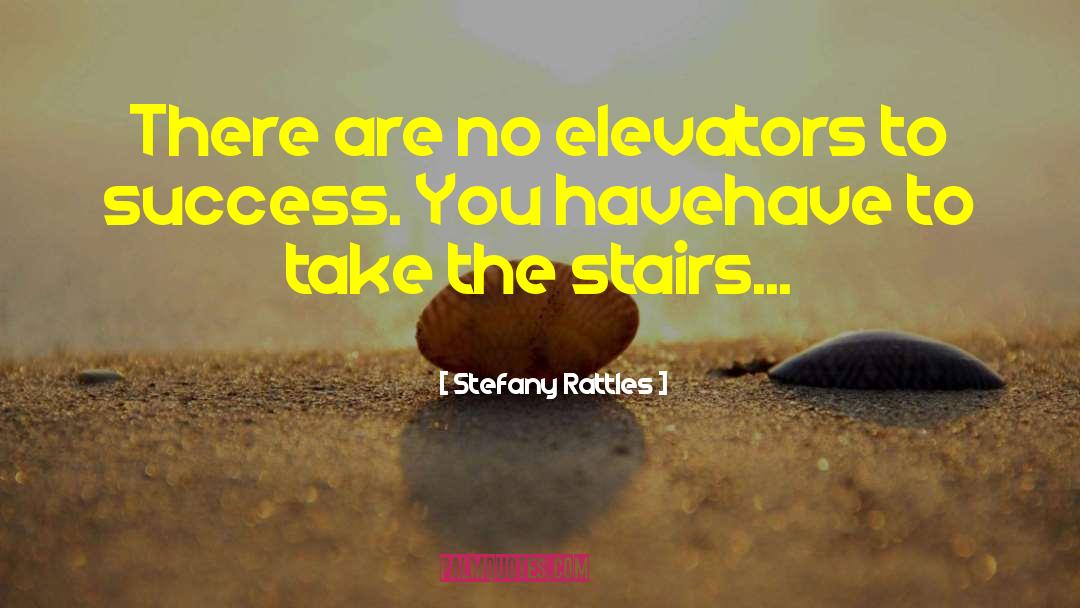 Elevators quotes by Stefany Rattles