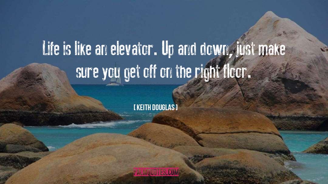 Elevators quotes by Keith Douglas