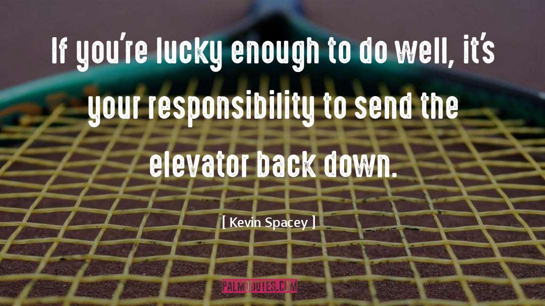 Elevators quotes by Kevin Spacey