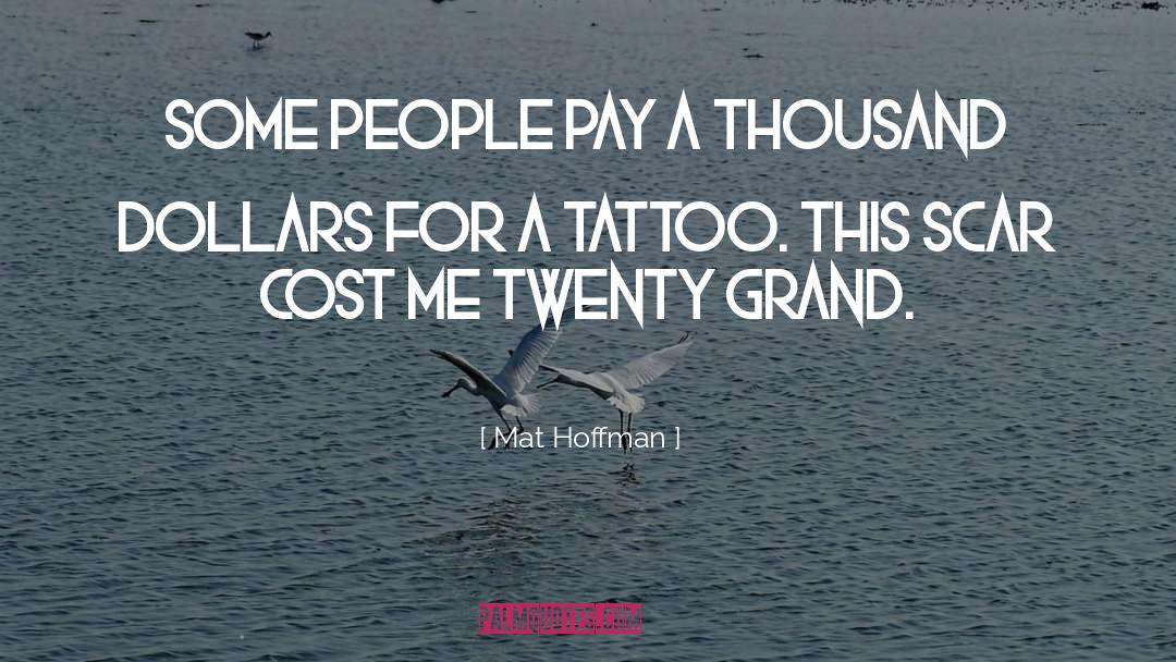 Elevens Tattoo quotes by Mat Hoffman