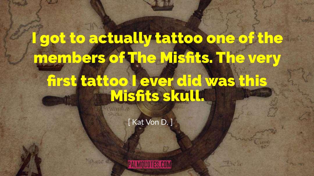 Elevens Tattoo quotes by Kat Von D.