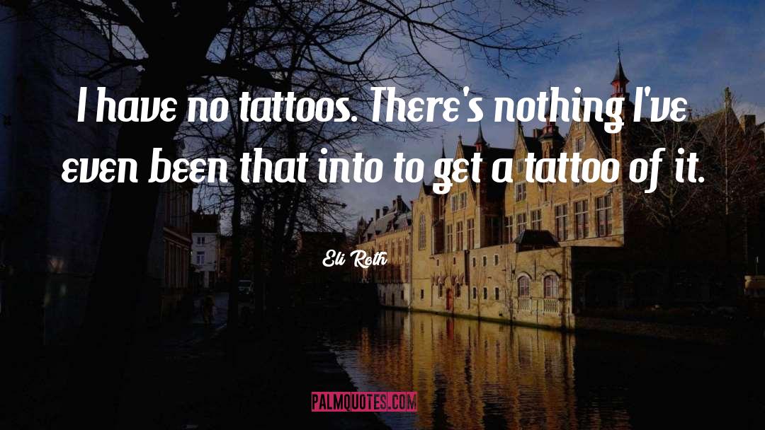 Elevens Tattoo quotes by Eli Roth
