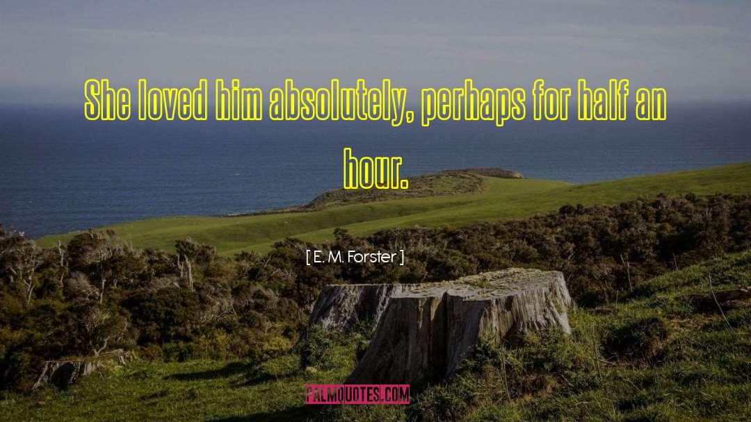 Eleventh Hour quotes by E. M. Forster