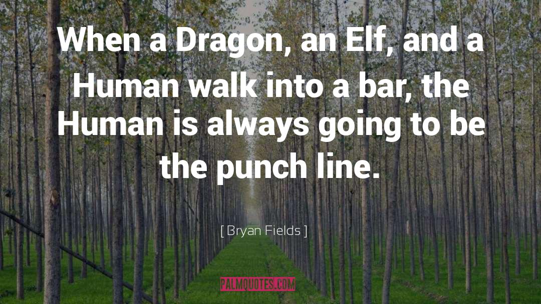 Elf quotes by Bryan Fields