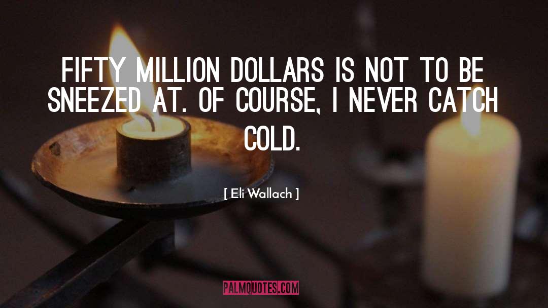 Eli Nash quotes by Eli Wallach