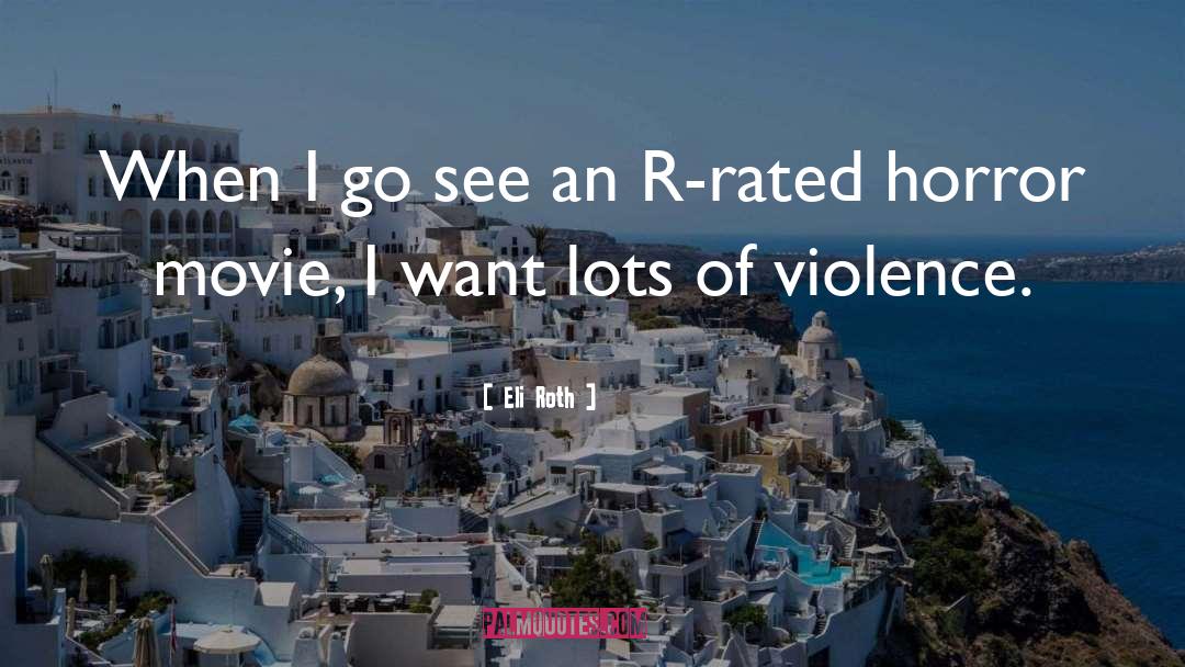 Eli quotes by Eli Roth