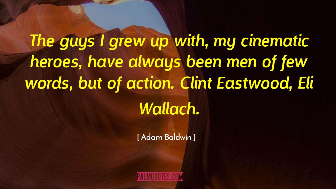 Eli Wallach quotes by Adam Baldwin