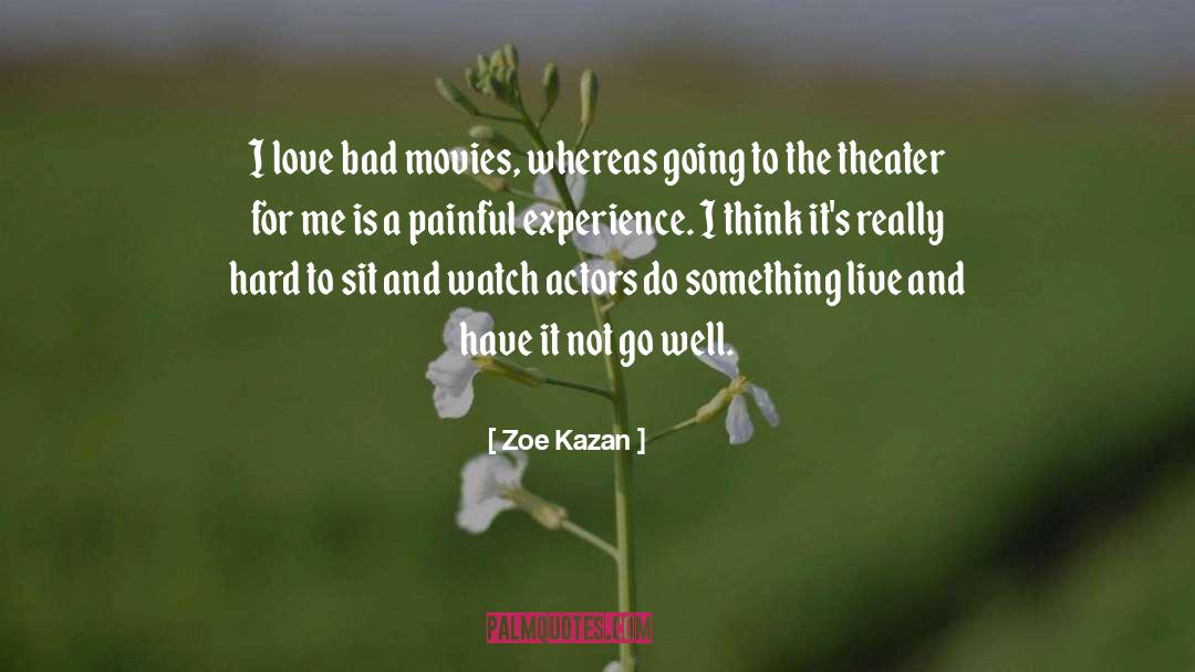 Elia Kazan quotes by Zoe Kazan