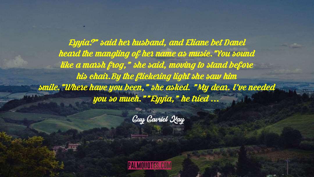 Eliane quotes by Guy Gavriel Kay