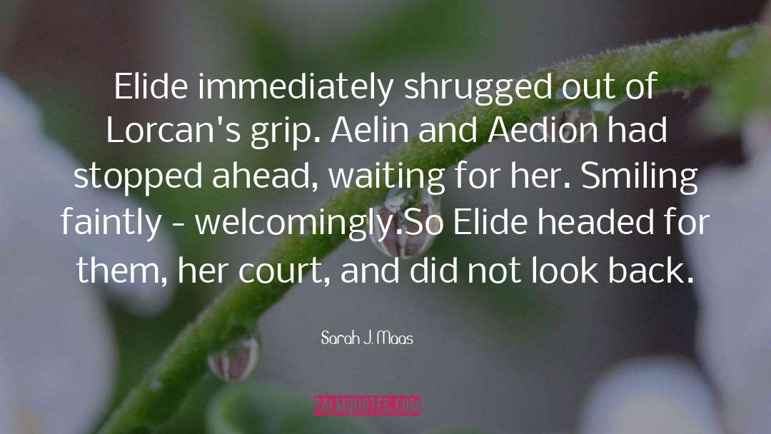 Elide Lochan quotes by Sarah J. Maas