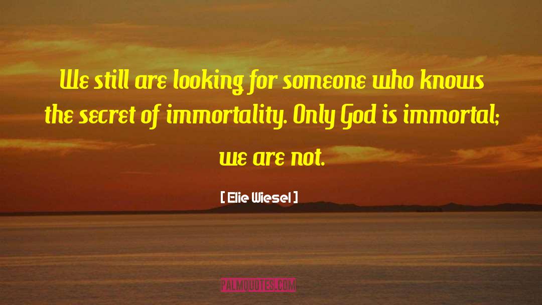 Elie Wiesel quotes by Elie Wiesel