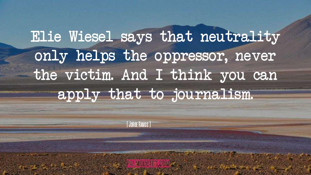 Elie Wiesel quotes by Jorge Ramos