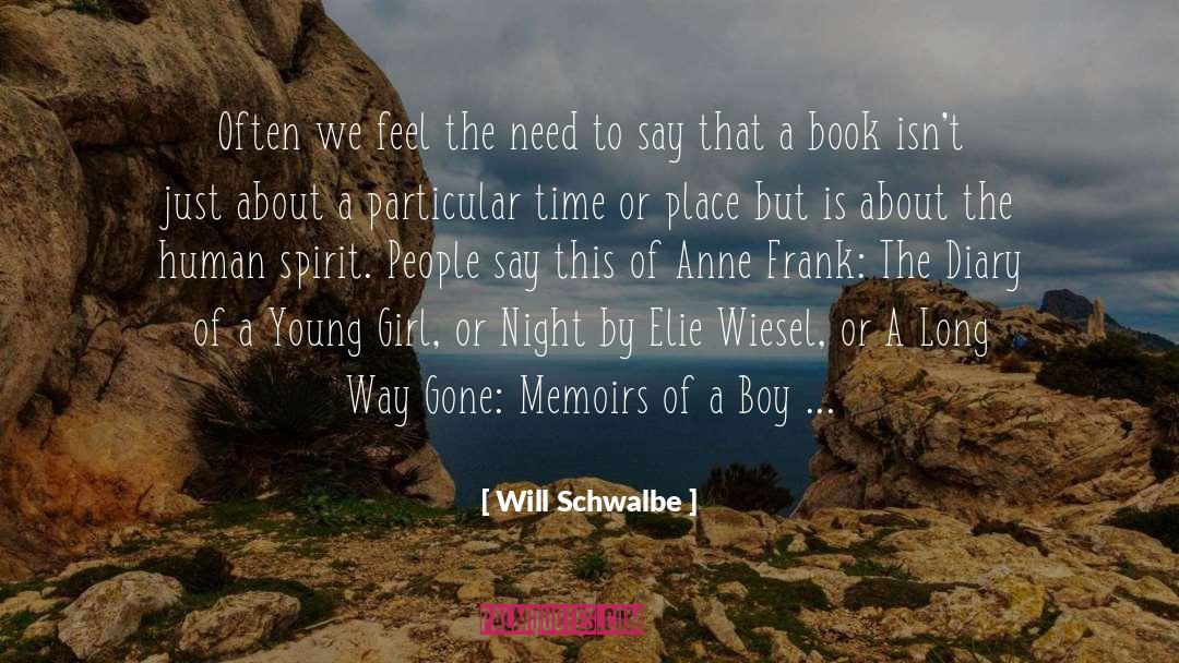 Elie Wiesel quotes by Will Schwalbe