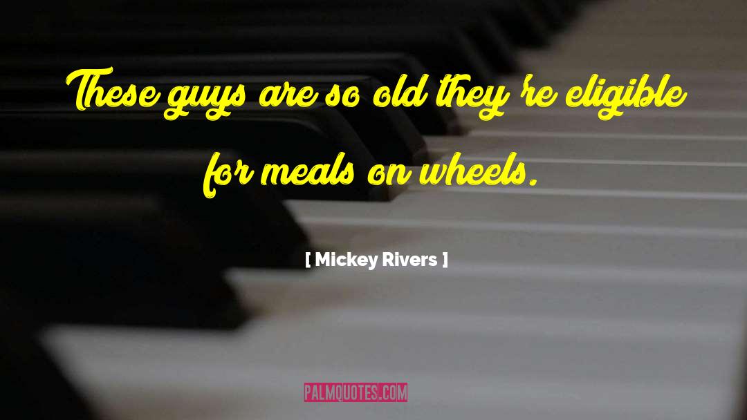 Eligible quotes by Mickey Rivers