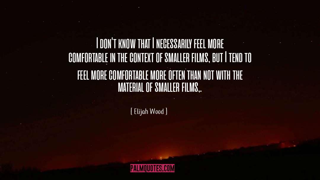 Elijah quotes by Elijah Wood