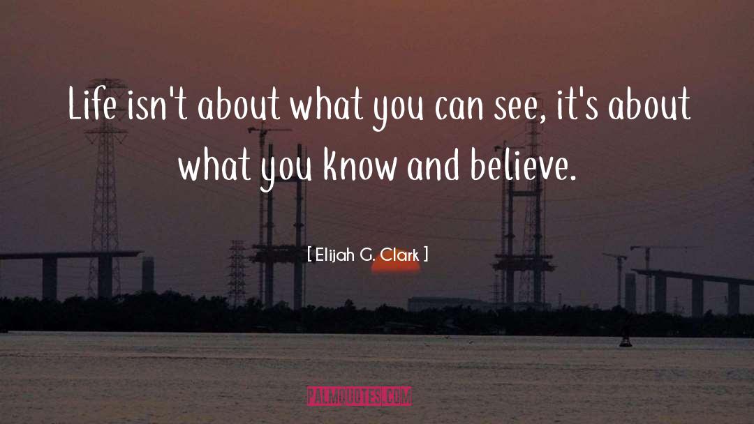 Elijah quotes by Elijah G. Clark