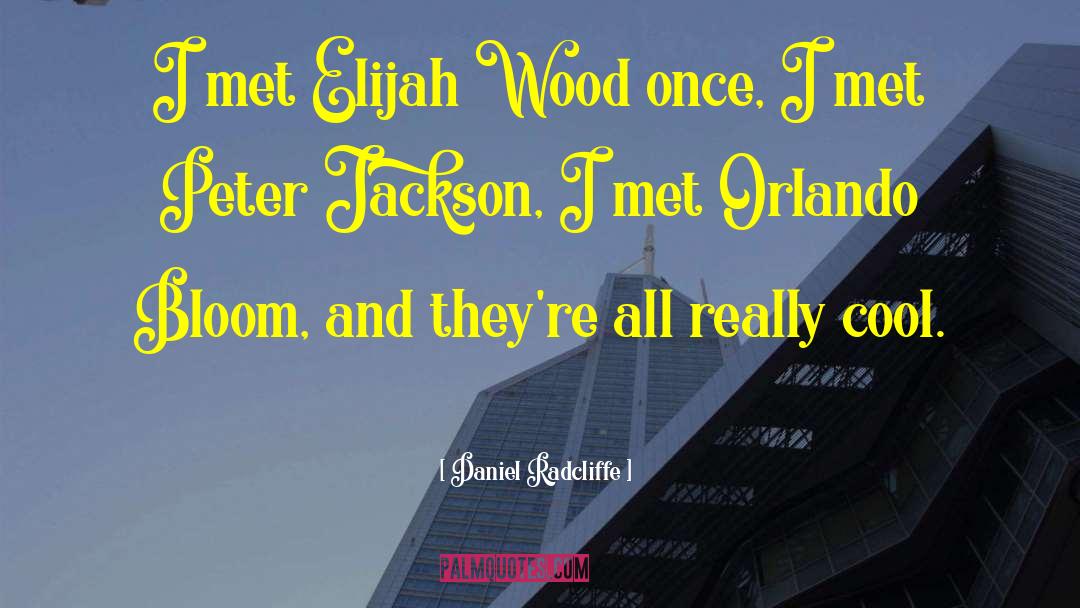 Elijah Wood quotes by Daniel Radcliffe