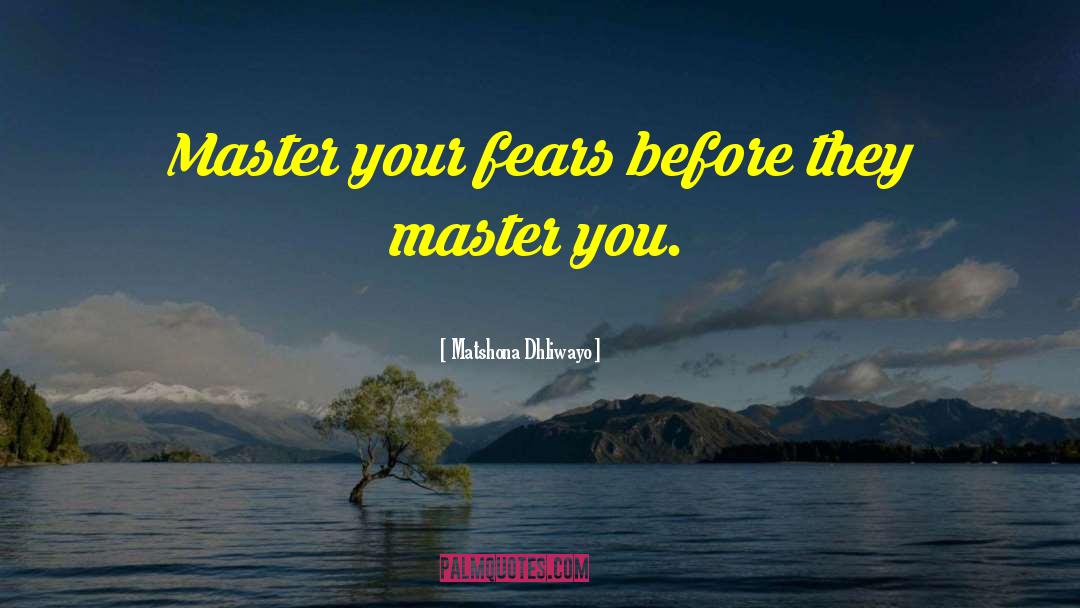 Eliminate Fear quotes by Matshona Dhliwayo