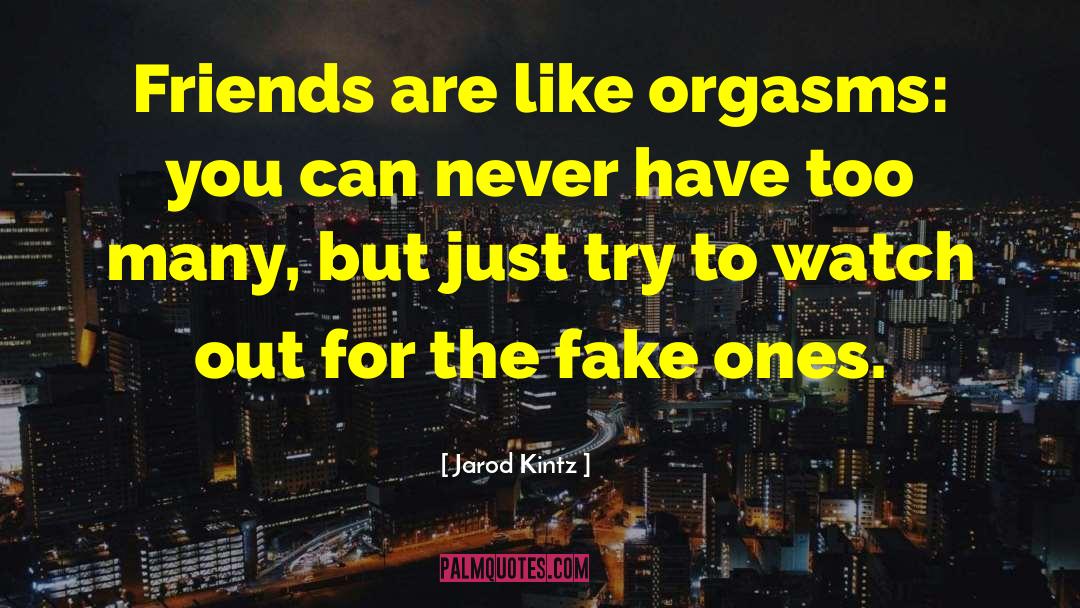 Eliminating Fake Friends quotes by Jarod Kintz