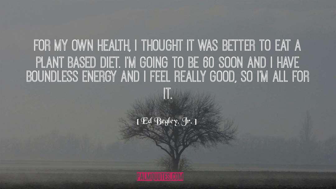 Elimination Diet quotes by Ed Begley, Jr.