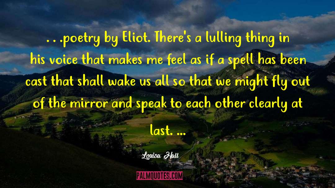 Eliot Spencer quotes by Louisa Hall