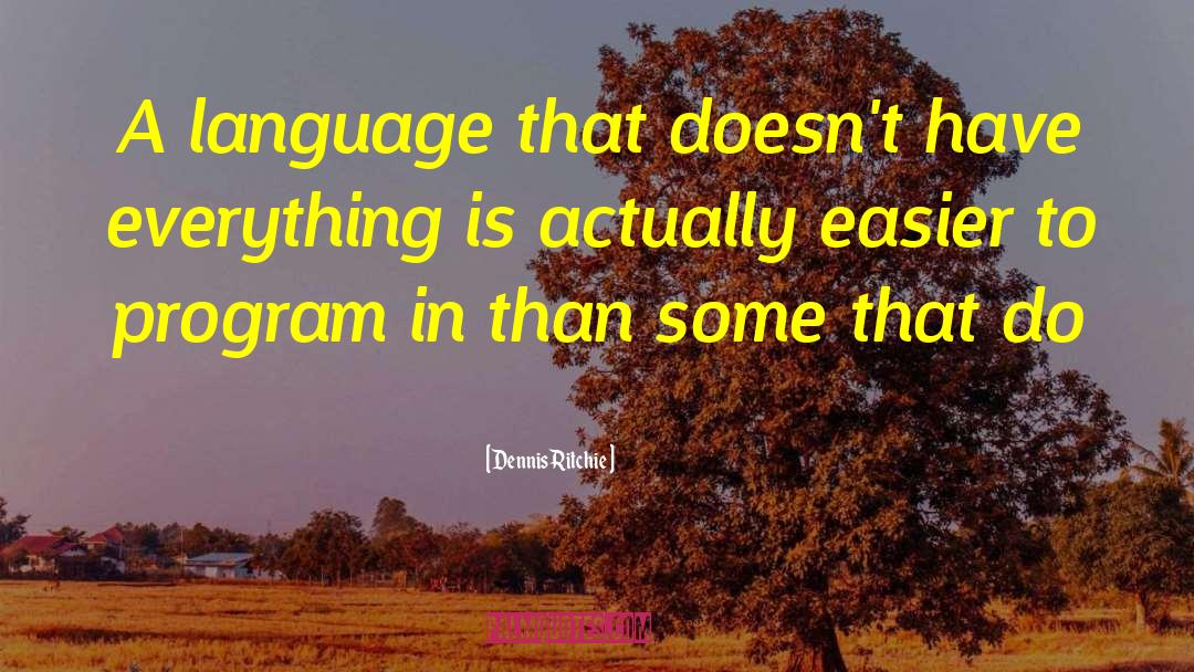 Elite Program quotes by Dennis Ritchie